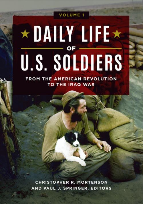 Cover of the book Daily Life of U.S. Soldiers: From the American Revolution to the Iraq War [3 volumes] by , ABC-CLIO