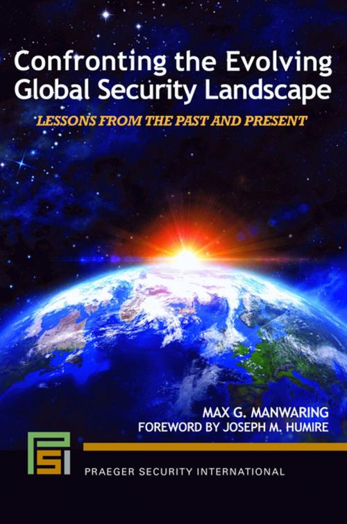 Cover of the book Confronting the Evolving Global Security Landscape: Lessons from the Past and Present by Max G. Manwaring, ABC-CLIO