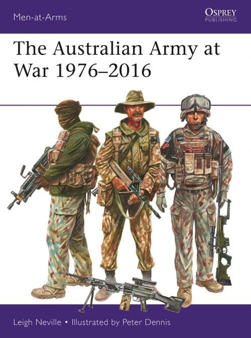 Cover of the book The Australian Army at War 1976–2016 by Leigh Neville, Bloomsbury Publishing