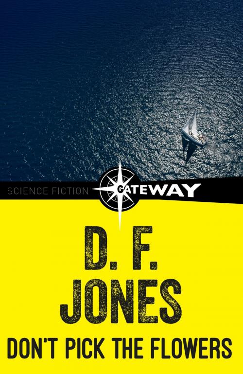Cover of the book Don't Pick the Flowers by D. F. Jones, Orion Publishing Group