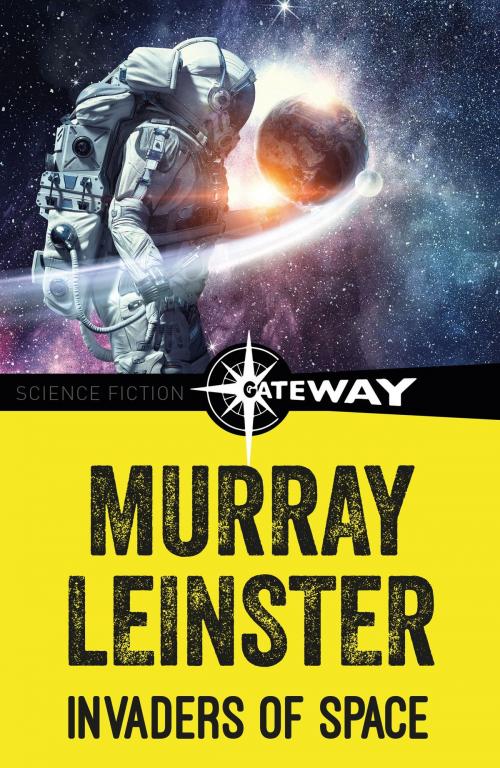 Cover of the book Invaders of Space by Murray Leinster, Orion Publishing Group