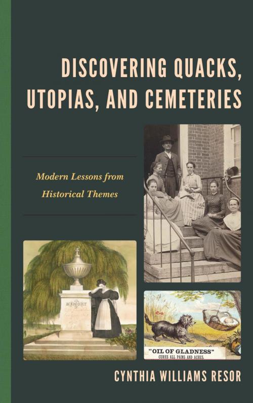Cover of the book Discovering Quacks, Utopias, and Cemeteries by Cynthia Williams Resor, Rowman & Littlefield Publishers
