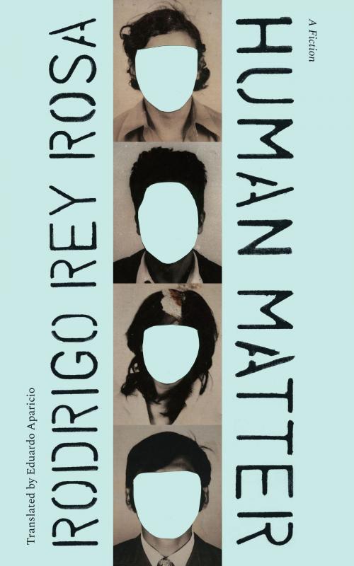 Cover of the book Human Matter by Rodrigo Rey Rosa, University of Texas Press