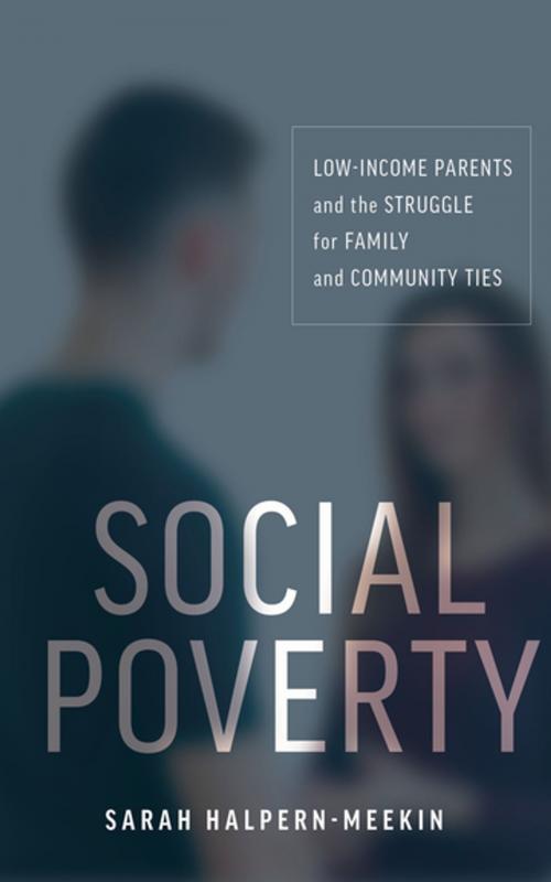 Cover of the book Social Poverty by Sarah Halpern-Meekin, NYU Press