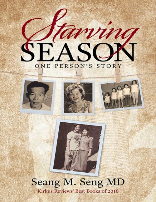 Cover of the book Starving Season: One Person’s Story by Seang M. Seng MD, Lulu Publishing Services