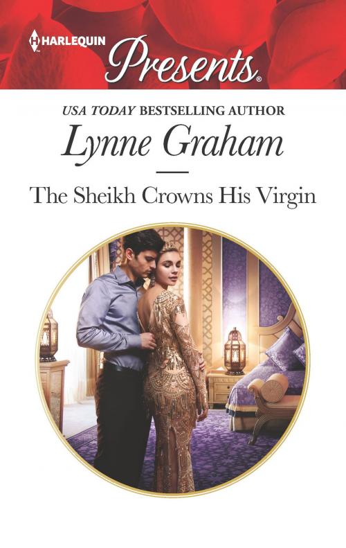 Cover of the book The Sheikh Crowns His Virgin by Lynne Graham, Harlequin