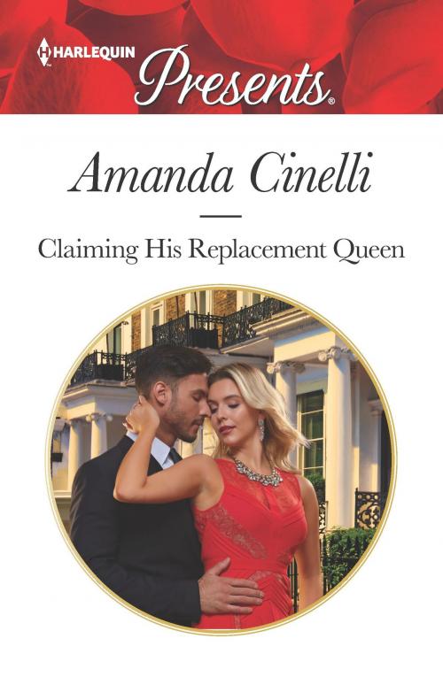 Cover of the book Claiming His Replacement Queen by Amanda Cinelli, Harlequin