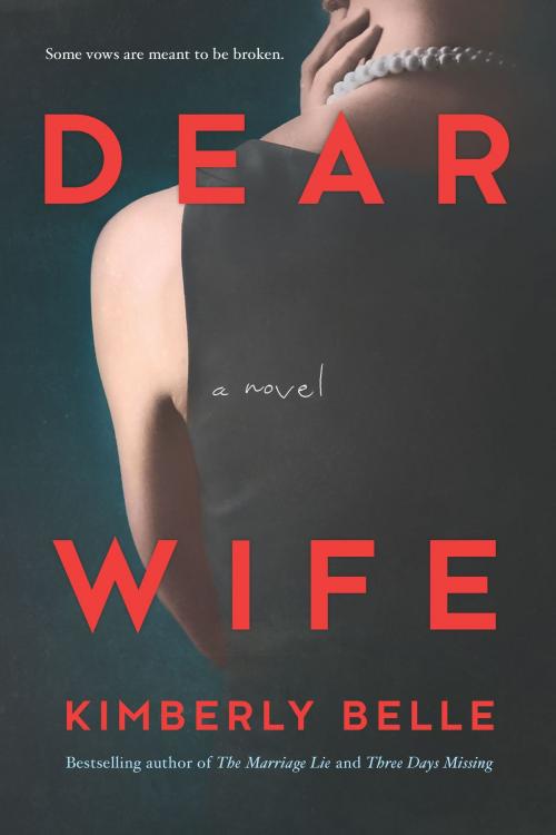 Cover of the book Dear Wife by Kimberly Belle, Park Row Books