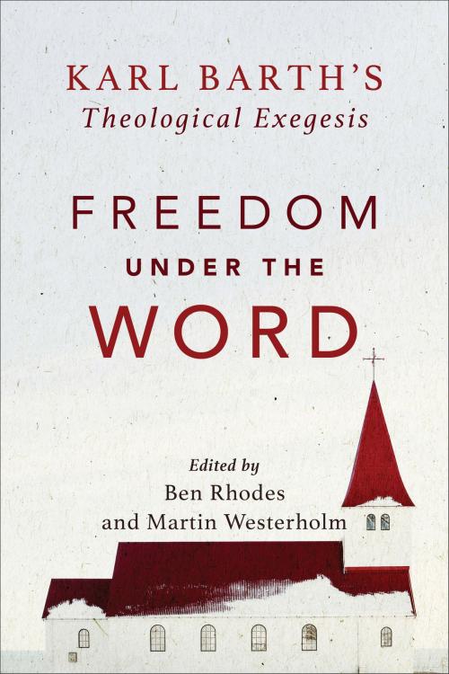 Cover of the book Freedom under the Word by , Baker Publishing Group