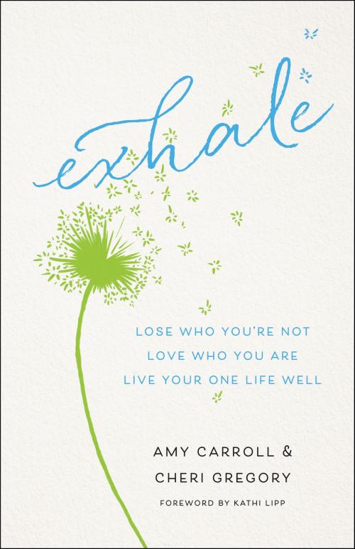 Cover of the book Exhale by Amy Carroll, Cheri Gregory, Baker Publishing Group