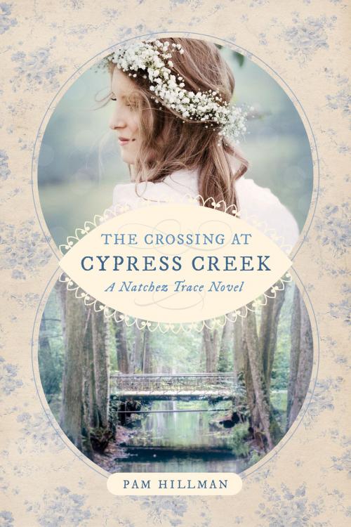 Cover of the book The Crossing at Cypress Creek by Pam Hillman, Tyndale House Publishers, Inc.