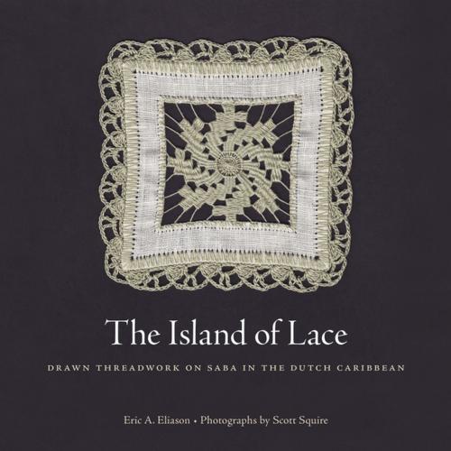 Cover of the book The Island of Lace by Eric A. Eliason, University Press of Mississippi