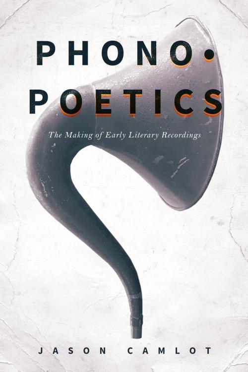 Cover of the book Phonopoetics by Jason Camlot, Stanford University Press
