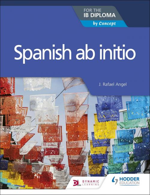 Cover of the book Spanish ab initio for the IB Diploma by J. Rafael Angel, Hodder Education