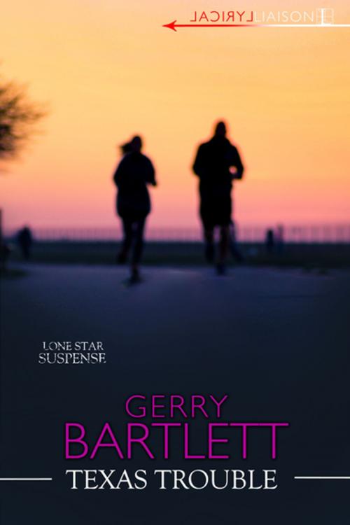 Cover of the book Texas Trouble by Gerry Bartlett, Lyrical Press