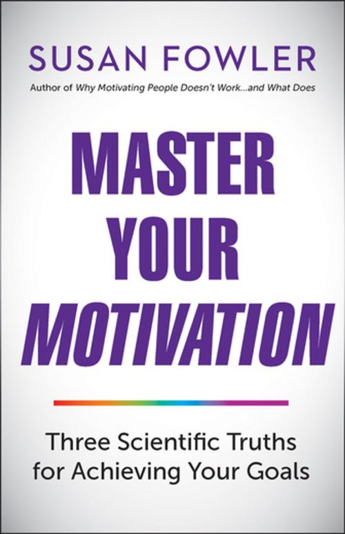 Cover of the book Master Your Motivation by Susan Fowler, Berrett-Koehler Publishers