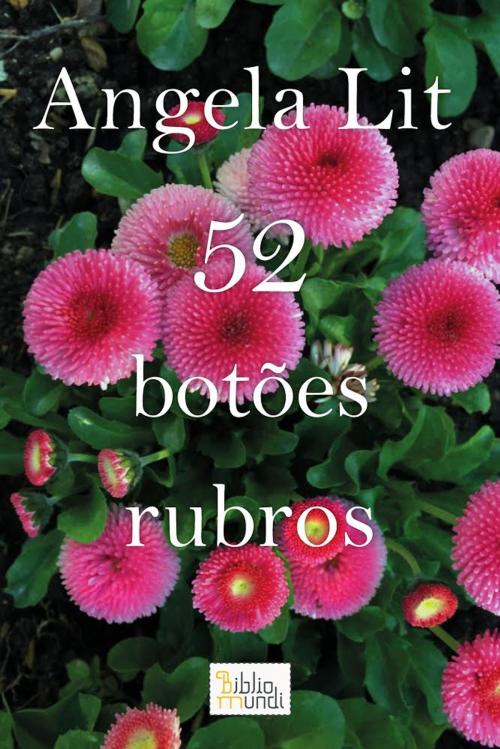 Cover of the book 52 botões rubros by Angela Lit, Bibliomundi