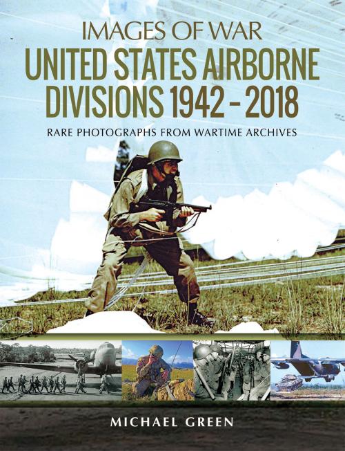 Cover of the book United States Airborne Divisions 1942–2018 by Michael Green, Pen and Sword