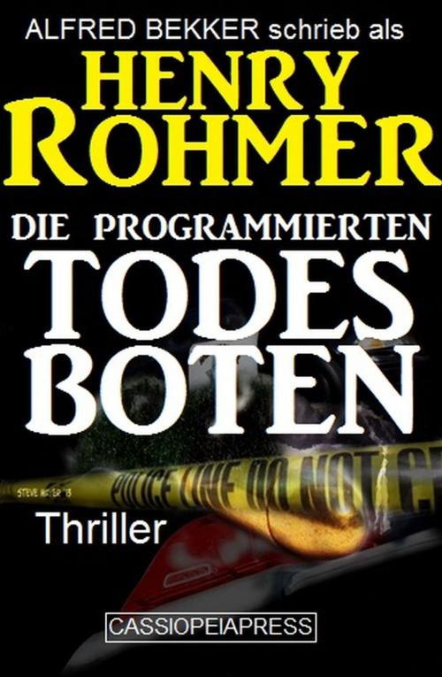 Cover of the book Die programmierten Todesboten by Alfred Bekker, Henry Rohmer, BEKKERpublishing