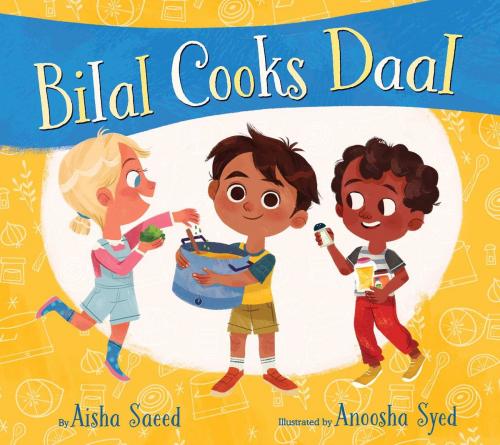 Cover of the book Bilal Cooks Daal by Aisha Saeed, Salaam Reads / Simon & Schuster Books for Young Readers
