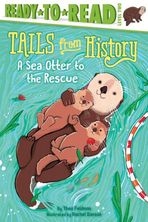Cover of the book A Sea Otter to the Rescue by Thea Feldman, Simon Spotlight