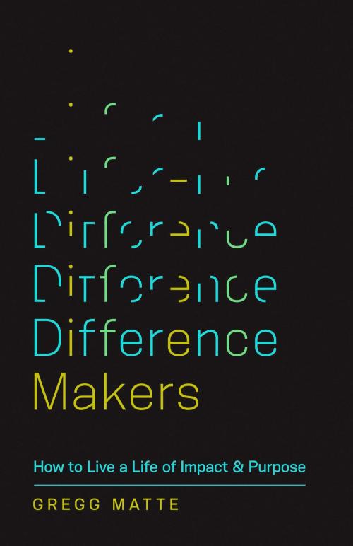 Cover of the book Difference Makers by Gregg Matte, B&H Publishing Group