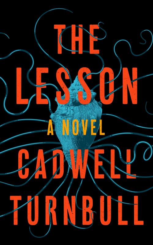 Cover of the book The Lesson by Cadwell Turnbull, Blackstone Publishing