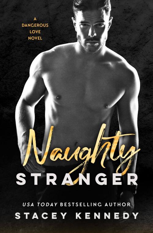 Cover of the book Naughty Stranger by Stacey Kennedy, Grand Central Publishing