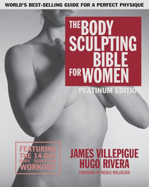 Cover of the book The Body Sculpting Bible for Women, Fourth Edition by James Villepigue, Hugo Rivera, Hatherleigh Press