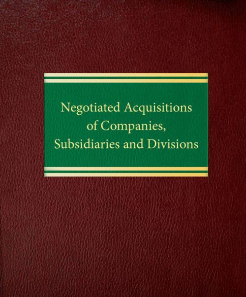 Cover of the book Negotiated Acquisitions of Companies, Subsidiaries and Divisions by Lou R. Kling, Law Journal Press