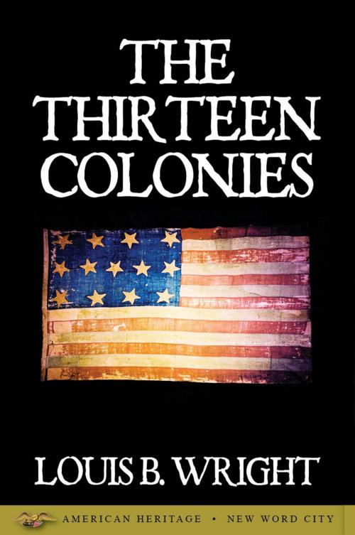 Cover of the book The Thirteen Colonies by Louis B. Wright, New Word City, Inc.