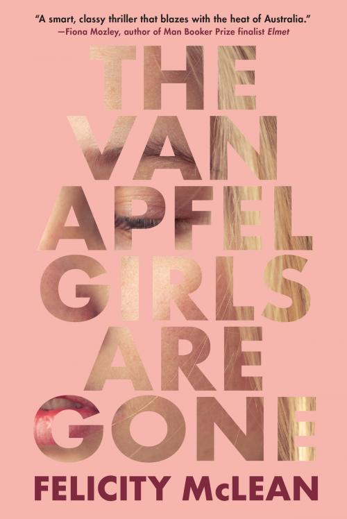 Cover of the book The Van Apfel Girls Are Gone by Felicity McLean, Algonquin Books