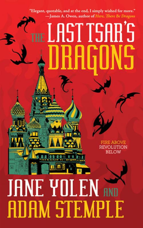 Cover of the book The Last Tsar's Dragons by Jane Yolen, Adam Stemple, Tachyon Publications