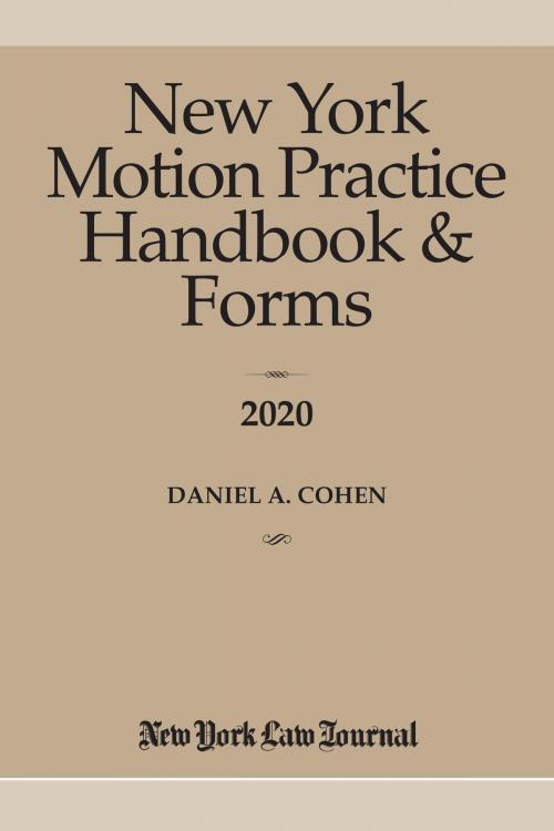 Cover of the book New York Motion Practice Handbook and Forms 2020 by Daniel Cohen, ALM Media Properties, LLC