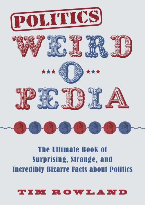Cover of the book Politics Weird-o-Pedia by Tim Rowland, Racehorse