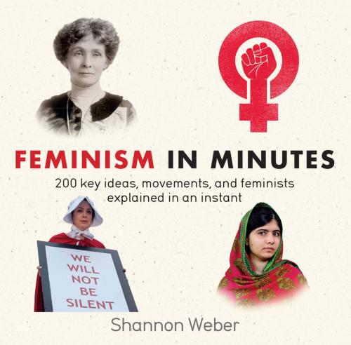 Cover of the book Feminism in Minutes by Shannon Weber, Quercus