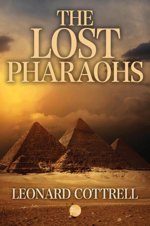 Cover of the book The Lost Pharaohs by Leonard Cottrell, New Word City, Inc.