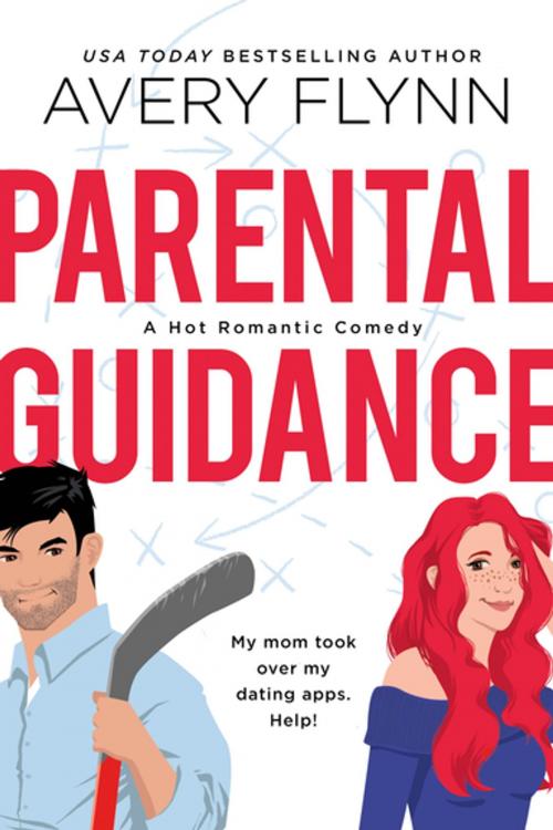 Cover of the book Parental Guidance (A Hot Hockey Romantic Comedy) by Avery Flynn, Entangled Publishing, LLC