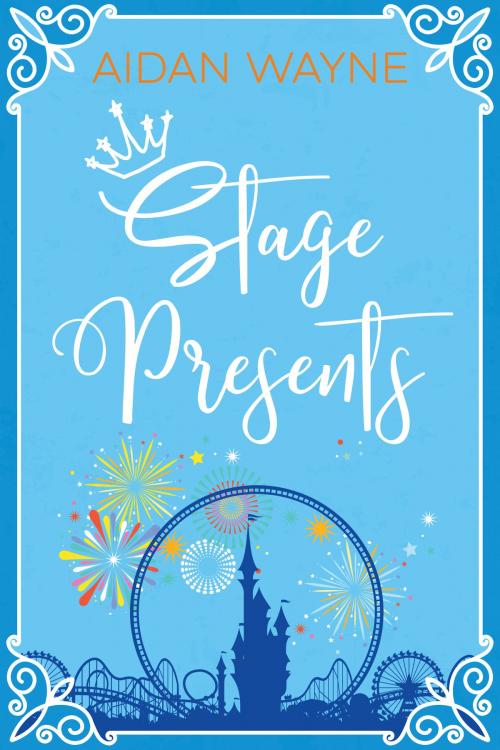 Cover of the book Stage Presents by Aidan Wayne, Dreamspinner Press