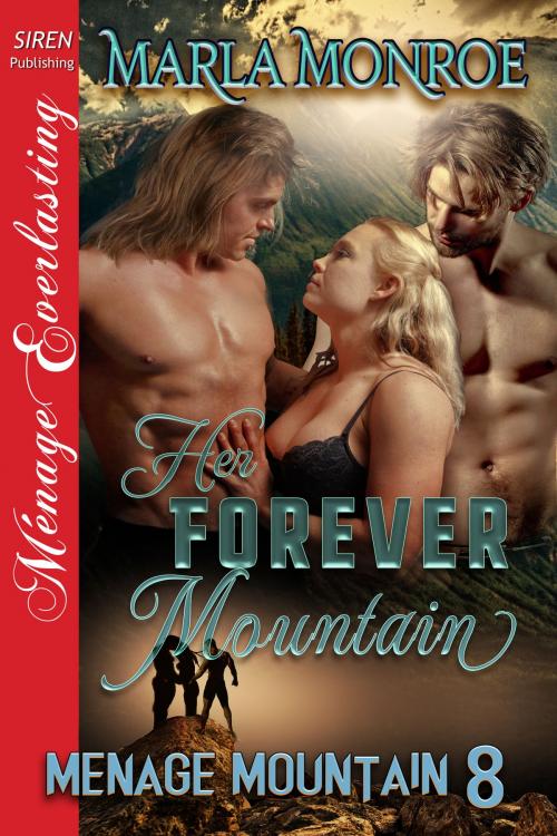 Cover of the book Her Forever Mountain by Marla Monroe, Siren-BookStrand