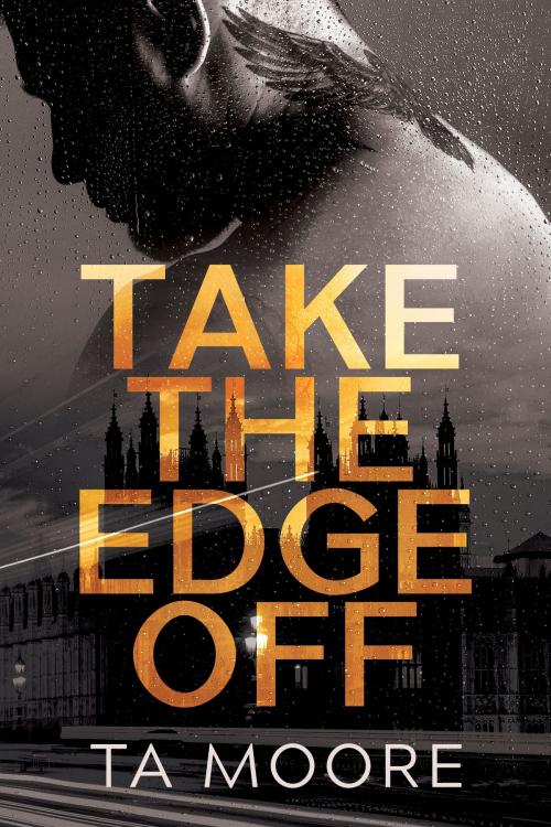 Cover of the book Take the Edge Off by TA Moore, Dreamspinner Press