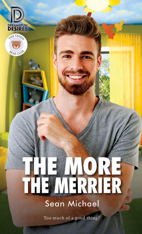 Cover of the book The More the Merrier by Sean Michael, Dreamspinner Press