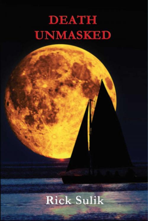 Cover of the book Death Unmasked by Rick Sulik, BookLocker.com, Inc.