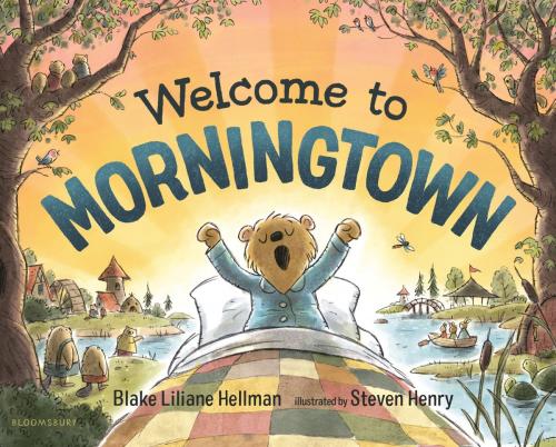 Cover of the book Welcome to Morningtown by Blake Liliane Hellman, Bloomsbury Publishing