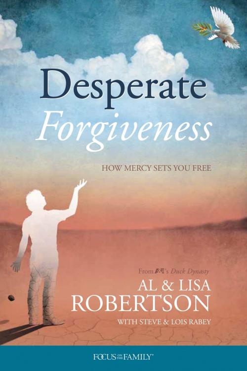 Cover of the book Desperate Forgiveness by Al Robertson, Lisa Robertson, Focus on the Family