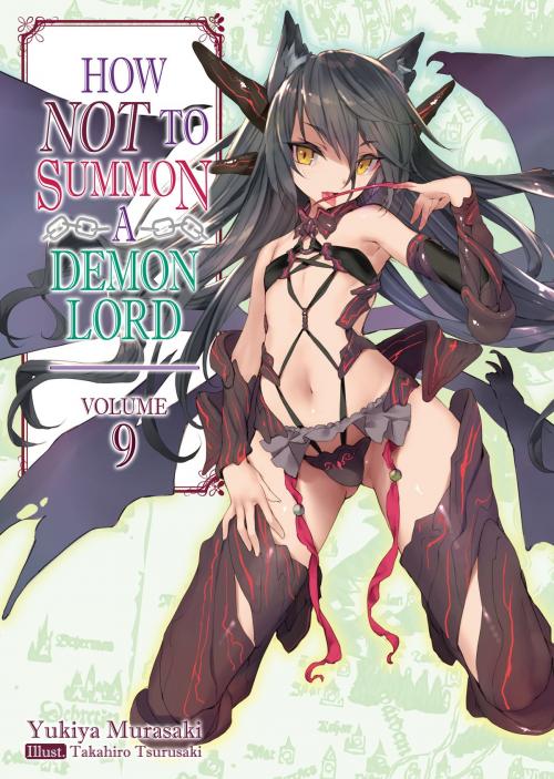 Cover of the book How NOT to Summon a Demon Lord: Volume 9 by Yukiya Murasaki, J-Novel Club