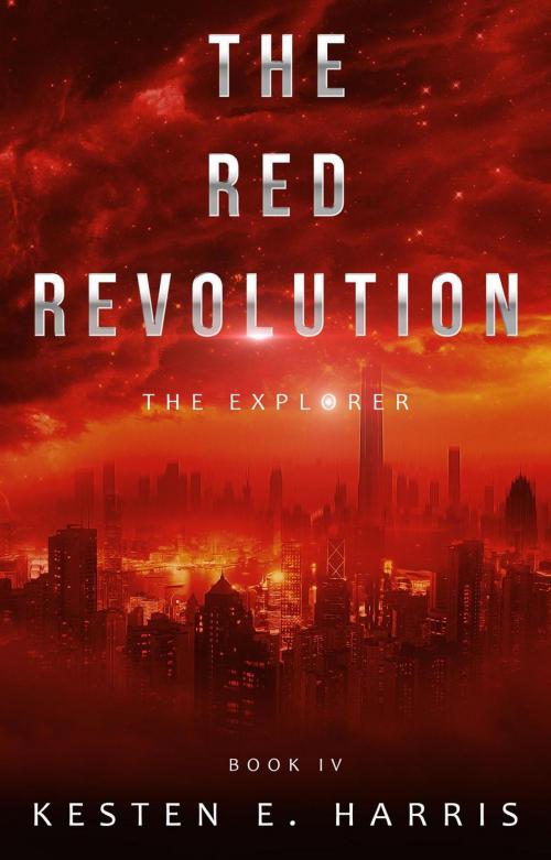 Cover of the book The Red Revolution: The Explorer Book 4 by Kesten E. Harris, Kesten E. Harris