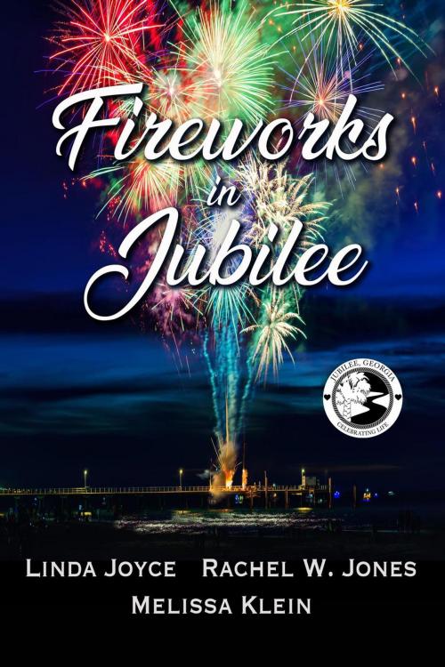 Cover of the book Fireworks in Jubilee by Linda Joyce, Melissa Klein, Rachel W. Jones, Four Writers Enterprises