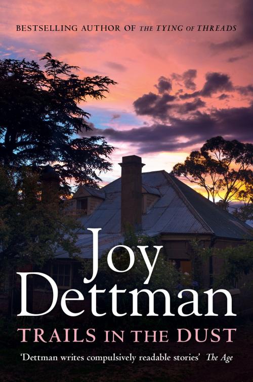 Cover of the book Trails in the Dust: A Woody Creek Novel 7 by Joy Dettman, Pan Macmillan Australia