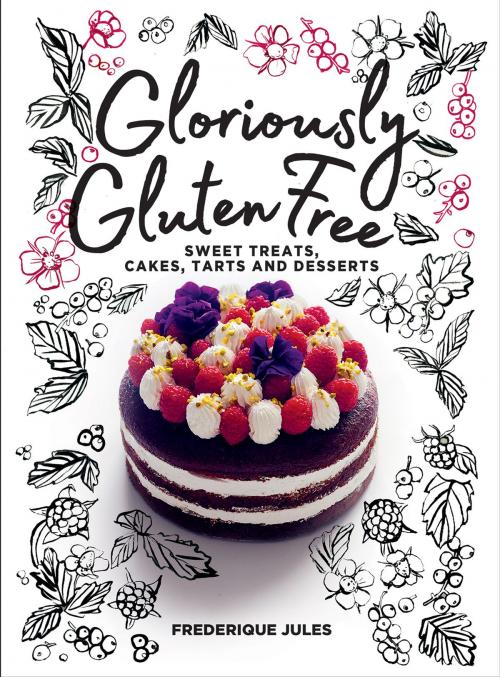 Cover of the book Gloriously Gluten Free by Frederique Jules, Allen & Unwin